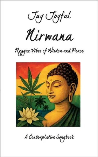 Nirwana - Reggae Vibes of Wisdom and Peace: A Contemplative Songbook by Joyful, Jay