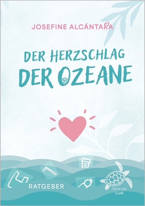 Der Herzschlag der Ozeane by Josefine Alcántara