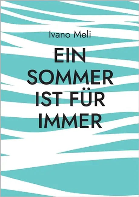 Ein Sommer ist für immer by Meli, Ivano