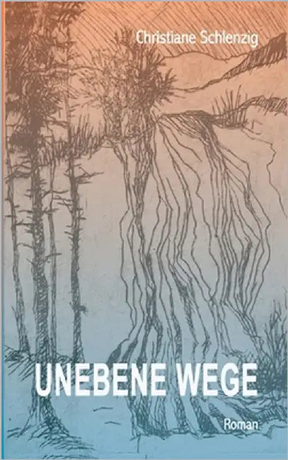 Unebene Wege by Schlenzig, Christiane