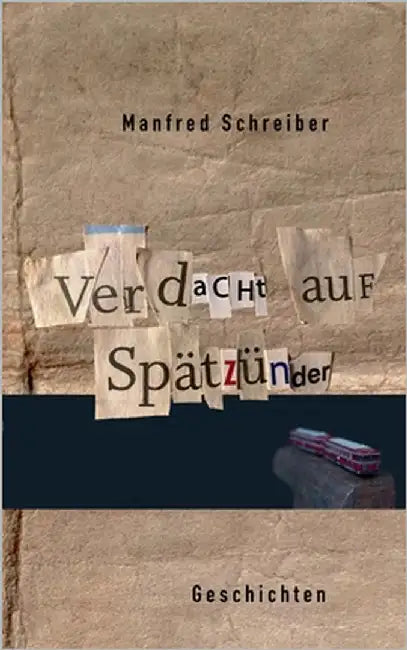 Verdacht auf Spätzünder: Geschichten by Schreiber, Manfred