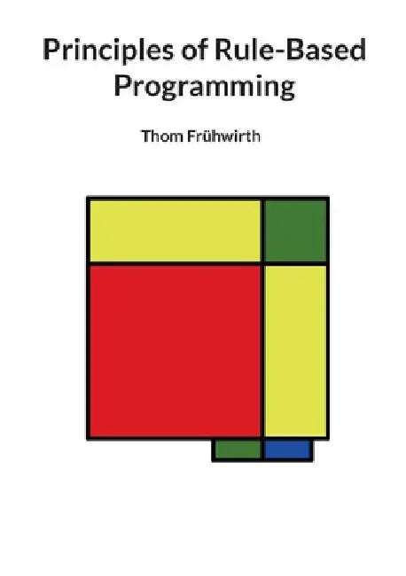 Principles of Rule-Based Programming by Thom Frühwirth