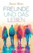 Freunde und das Leben: Der Weg des Lebens by Xavier Meier