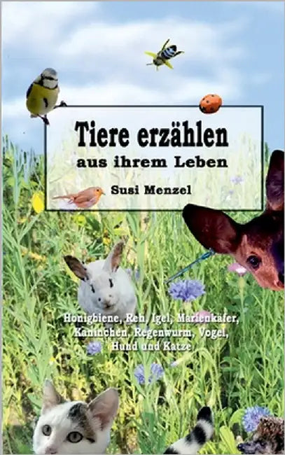 Tiere erzählen aus ihrem Leben by Menzel, Susi