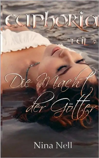 Euphoria Band 5 - Die Macht der Götter by Nell, Nina