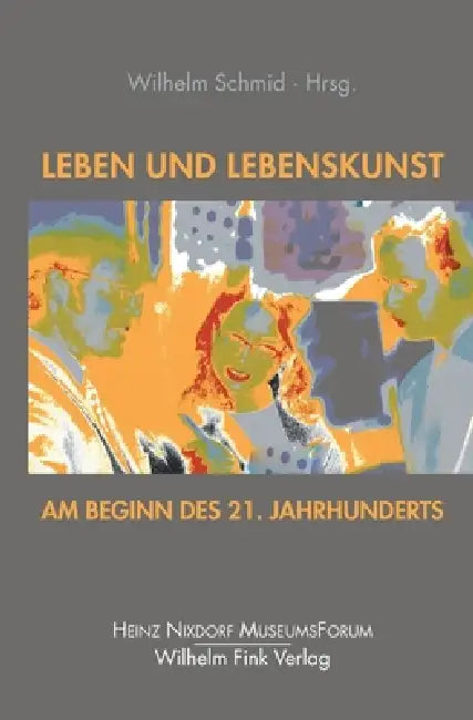 Leben Und Lebenskunst Am Beginn Des 21. Jahrhunderts