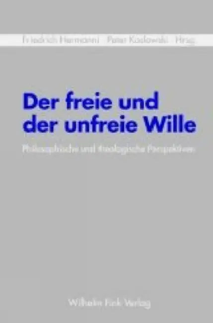Der Freie Und Der Unfreie Wille