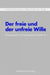 Der Freie Und Der Unfreie Wille