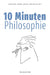 10 Minuten Philosophie