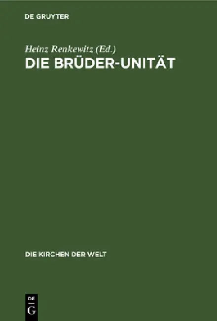 Die Brüder-Unität by Heinz Renkewitz, Ursula Gassmann