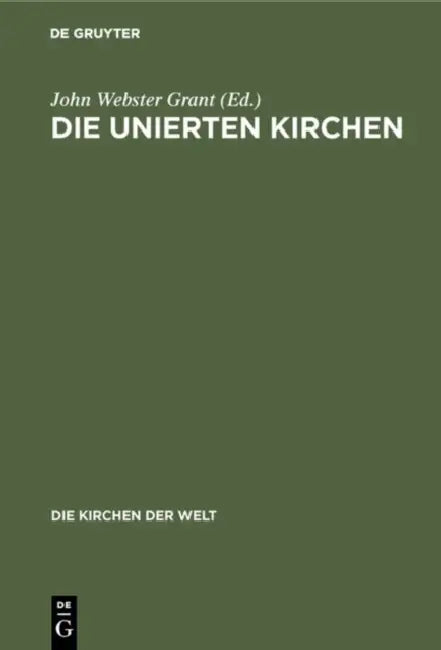 Die unierten Kirchen by John Webster Grant