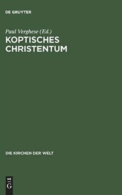 Koptisches Christentum: Die Orthodoxen Kirchen Ägyptens Und Äthiopiens by Paul Verghese, Ingrid Jonas