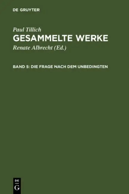 Die Frage nach dem Unbedingten by Renate Albrecht, Paul Tillich