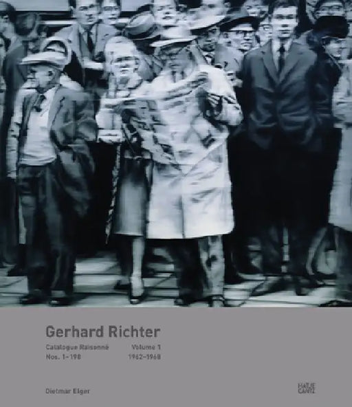 Gerhard Richter: Catalogue Raisonné, Volume 1: Nos. 1-198, 1962-1968 by Gerhard Richter, Dietmar Elger, Dietmar Elger