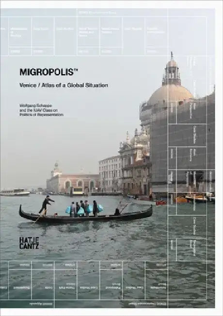 Migropolis: Venice: Atlas of a Global Situation by Wolfgang Scheppe