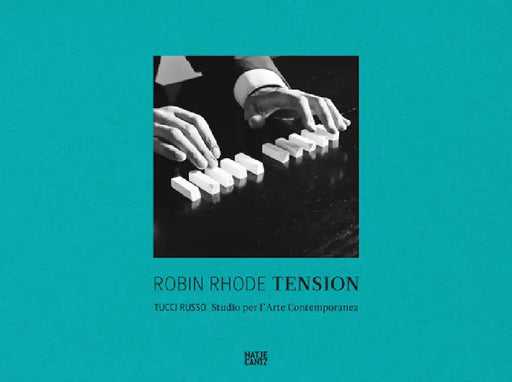 Robin Rhode: Tension by Robin Rhode, Andrea Bellini, Michele Robecchi