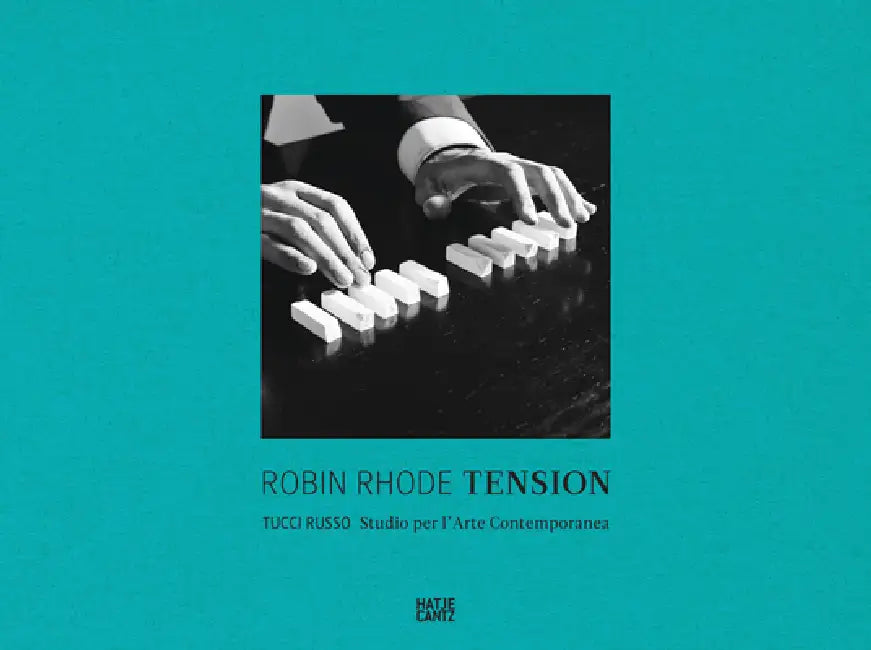 Robin Rhode: Tension by Robin Rhode, Andrea Bellini, Michele Robecchi