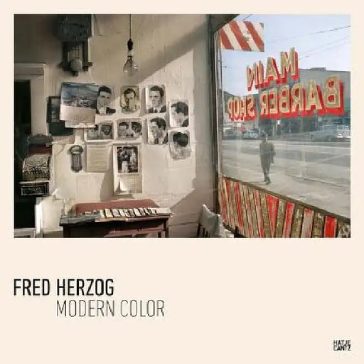 Fred Herzog: Modern Color by Fred Herzog