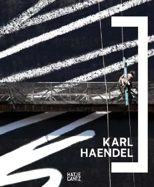 Karl Haendel by Karl Haendel, Christian Rattemeyer, Rita González