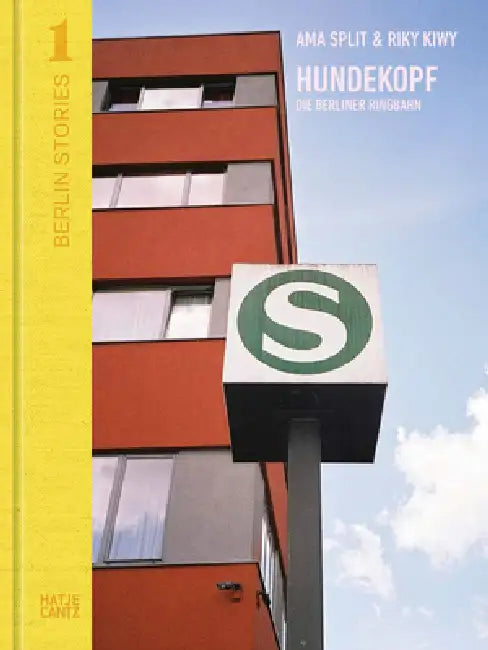 AMA Split & Riky Kiwy: Berlin Stories 1: Hundekopf: Die Berliner Ringbahn by Ama Split, Riky Kiwy, Nadine Barth