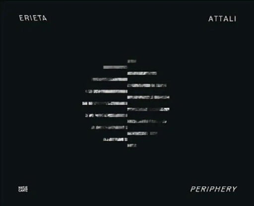 Erieta Attali: Periphery Archaeology of Light by Erieta Attali, Erieta Attali, Jean Attali