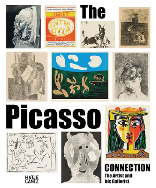 The Picasso Connection: The Artist and His Gallerist by Pablo Picasso, Michael Hertz, Kai Hohenfeld
