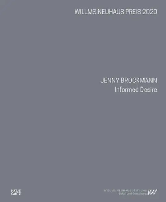 Jenny Brockmann: Informed Desire by Jenny Brockmann, Jenny Brockmann, Felix Ekardt