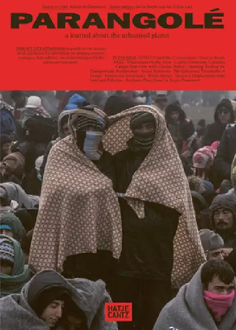 Parangolé a Journal about the Urbanised Planet by Alfredo Brillembourg
