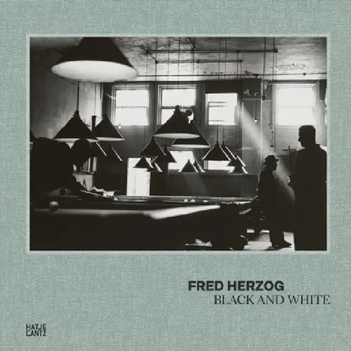 Fred Herzog: Black and White by Fred Herzog