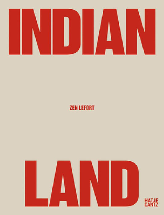 Zen Lefort: Indian Land by Zen Lefort