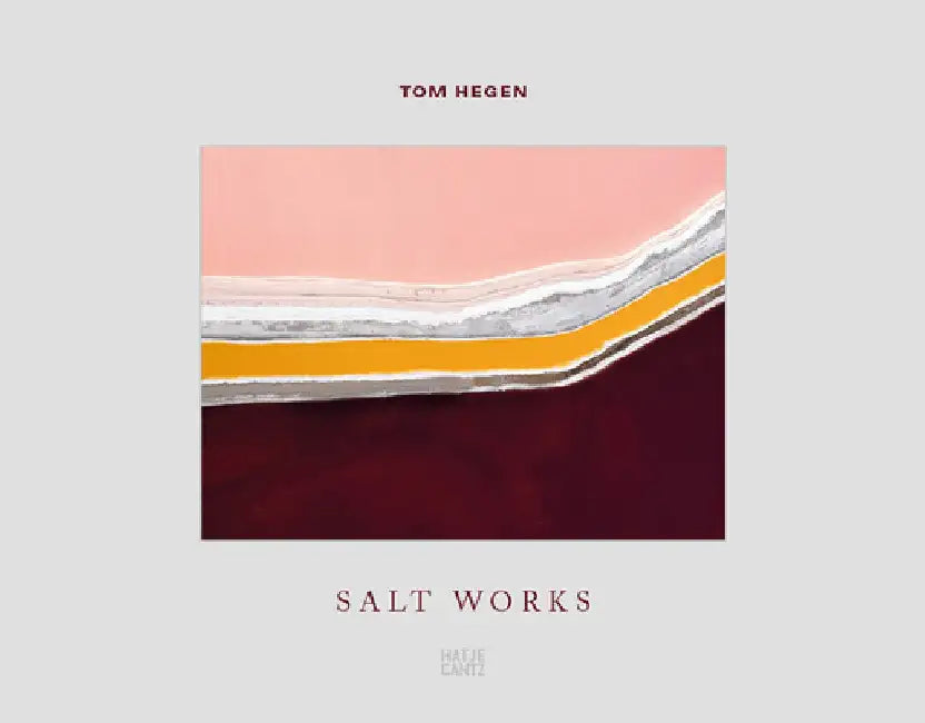 Tom Hegen: Salt Works by Tom Hegen