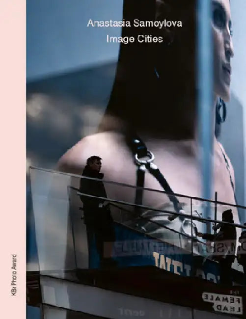 Anastasia Samoylova: Image Cities by Anastasia Samoylova