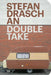 Stefan Draschan: Double Take by Stefan Draschan