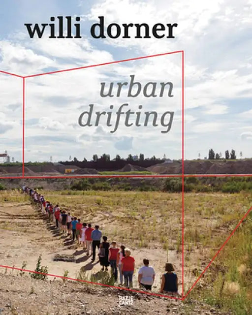 Willi Dorner: Urban Drifting by Willi Dorner