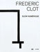 Frédéric Clot: Digital by Frederic Clot