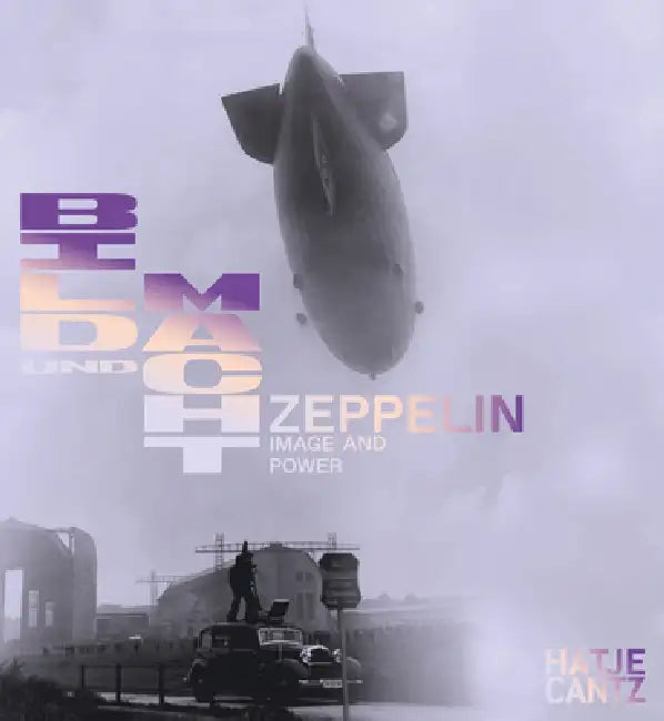 Zeppelin: Image and Power by Clara Bolin, Christine Buecher, Dominik Busch