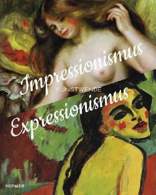Impressionismus / Expressionismus: Kunstwende by Angelika Wesenberg