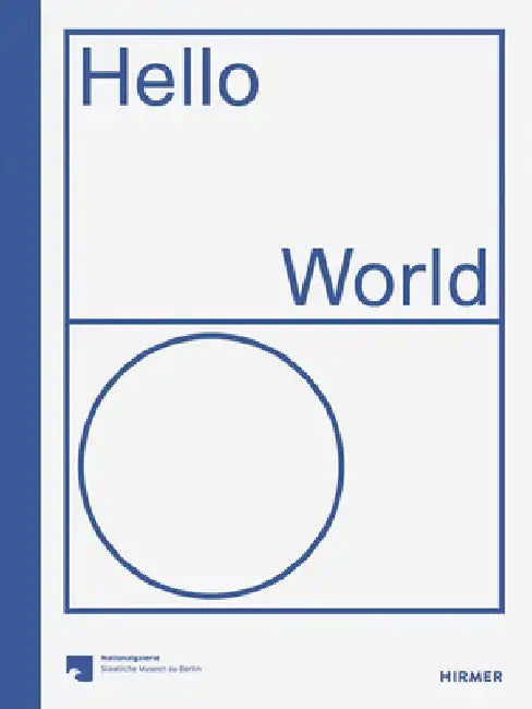 Hello World: Revising a Collection by Udo Kittelmann