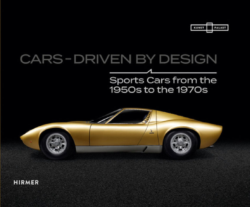 Cars - Driven by Design: Sports Cars from the 1950s to the 1970s by Barbara Til