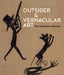 Outsider & Vernacular Art: The Victor Keen Collection by Victor Keen