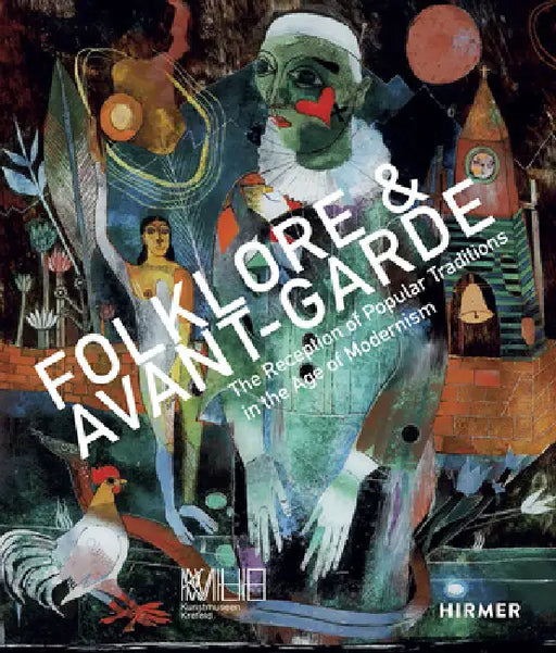 Folklore & Avant-Garde: The Reception of Popular Traditions in the Age of Modernism by Katia Baudin, Elina Knorpp