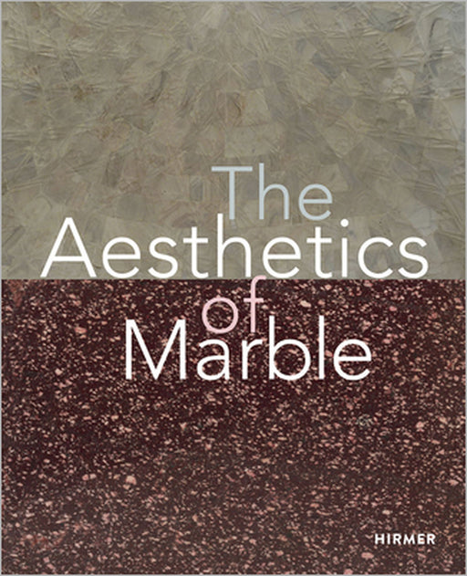 The Aesthetics of Marble: From Late Antiquity to the Present by Dario Gamboni, Gerhard Wolf, Jessica N. Richardson