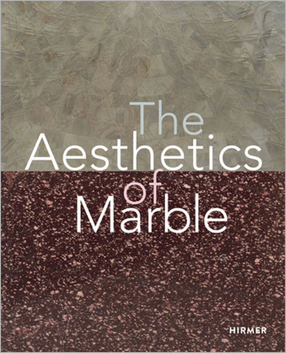 The Aesthetics of Marble: From Late Antiquity to the Present by Dario Gamboni, Gerhard Wolf, Jessica N. Richardson