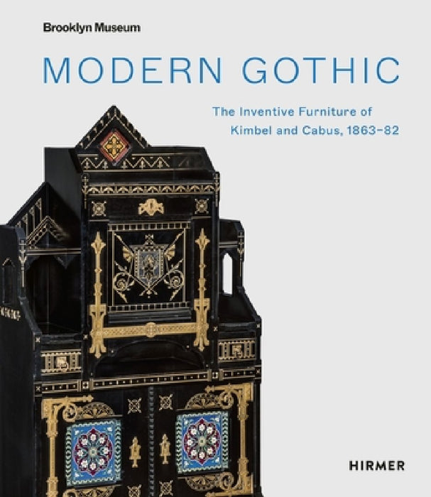 Modern Gothic: The Inventive Furniture of Kimbel and Cabus. 1863 - 82