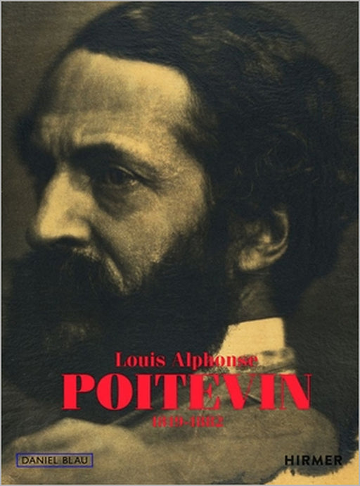 Louis-Alphonse Poitevin: 1819-1882 by Daniel Blau