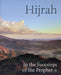 Hijrah: In the Footsteps of the Prophet by Abdullah Alkadi