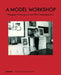 A Model Workshop: Margaret Lowengrund and the Contemporaries by Lauren Rosenblum