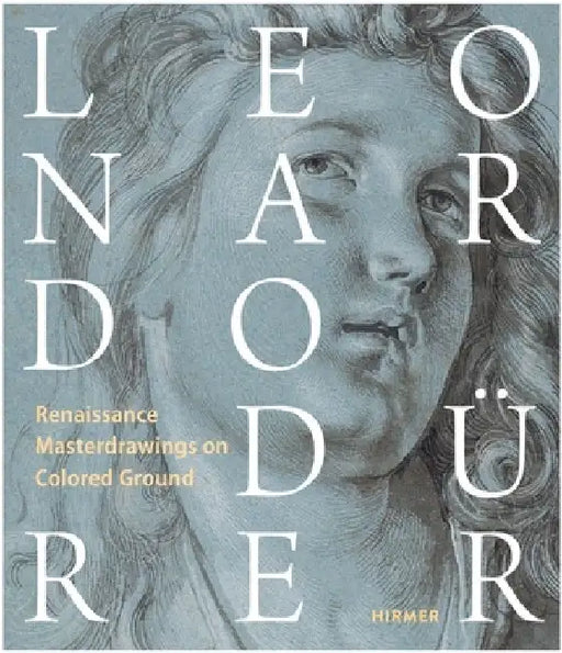 Leonardo / Durer: Renaissance Masterdrawings on Colored Ground by Sylvia Browne