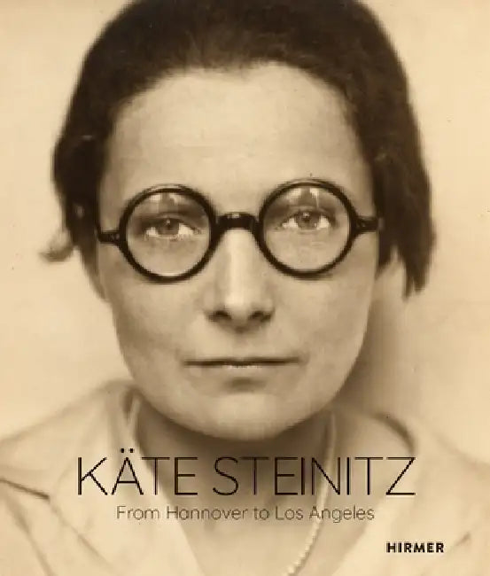 Käte Steinitz: From Hanover to Los Angeles by Pauline Behrmann, Isabel Schulz