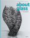 About Glass: Contemporary Sculpture and Installations by Eva-Maria Fahrner-Tutsek